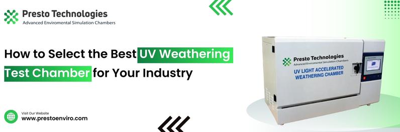 How to Select the Best UV Weathering Test Chamber for Your Industry